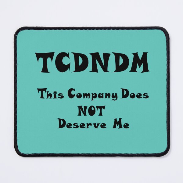 Item preview, This Company Does NOT Deserve Me ;) - black colour font designed and sold by Myriel-Myriel.