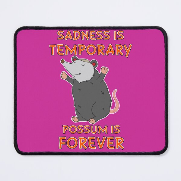 Item preview, Sadness Is Temporary Possum Is Forever designed and sold by hpsagor.