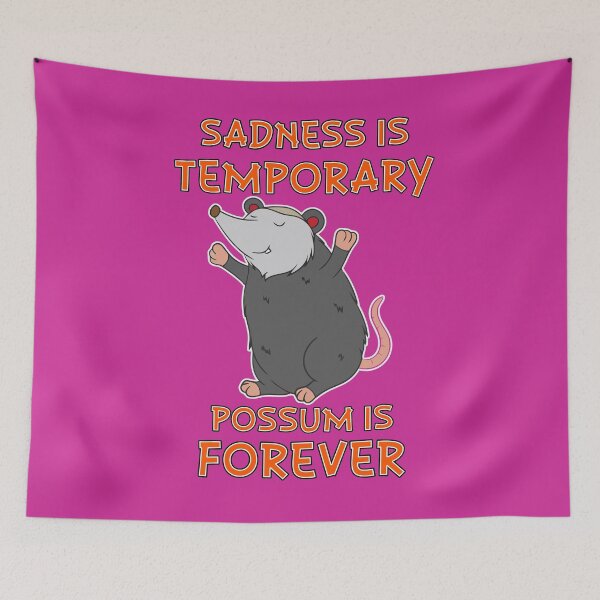 Item preview, Sadness Is Temporary Possum Is Forever designed and sold by hpsagor.