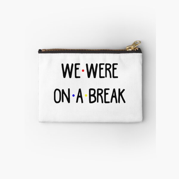 Item preview, "We were on a break" designed and sold by MayaTauber.