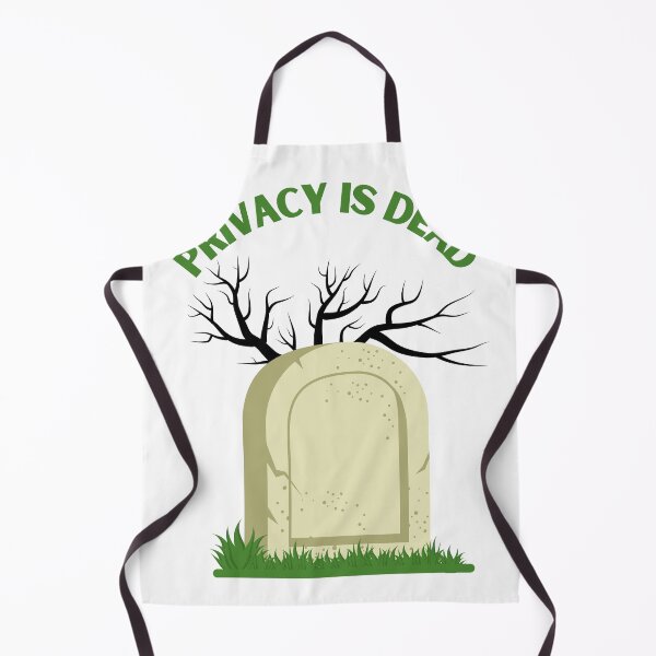 Item preview, Privacy Is Dead designed and sold by Gus-Fring-33.