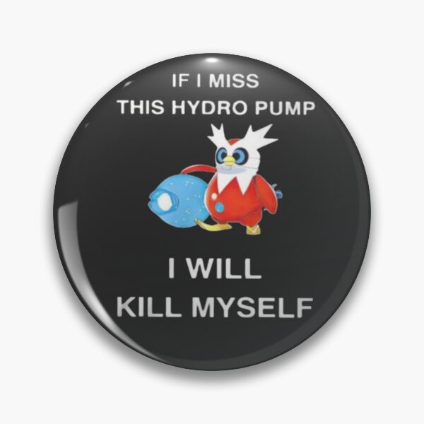 Item preview, IF I MISS THIS HYDRO PUMP I WILL KILL MYSELF designed and sold by Zonev.