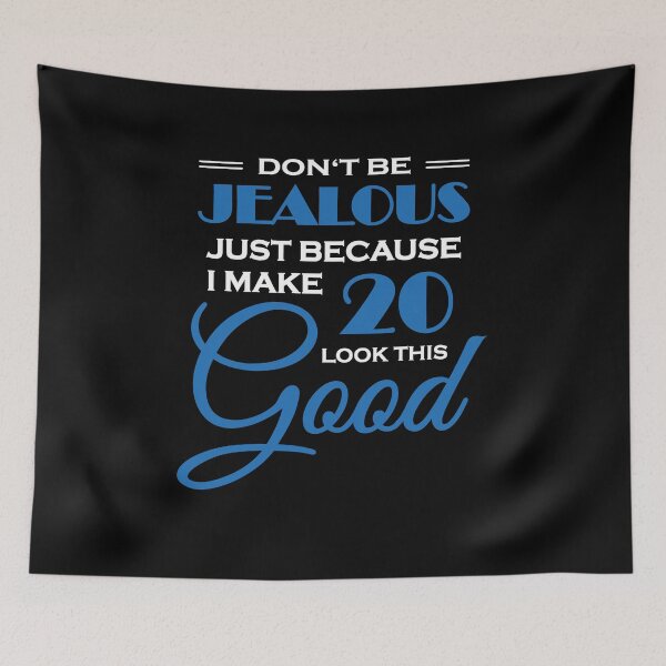 Item preview, Don't be jealous just because I make 20 look this good designed and sold by TrendyDesigns.
