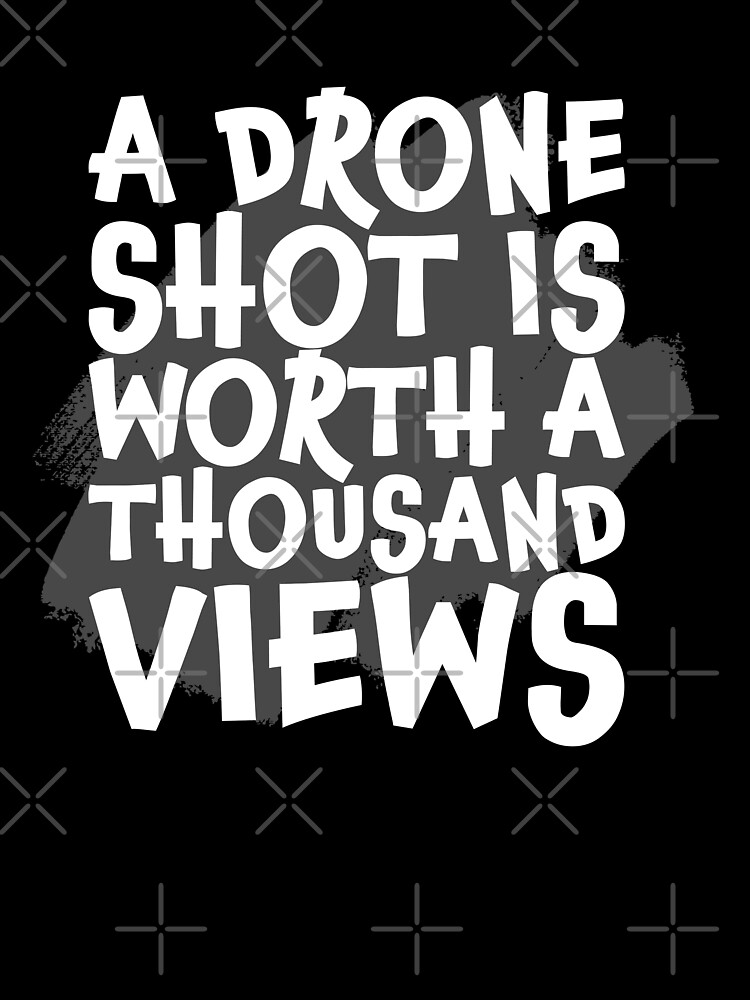 Thumbnail 7 of 7, Oversized T-Shirt, A Drone Shot is Worth a Thousand Views designed and sold by Teesamust.