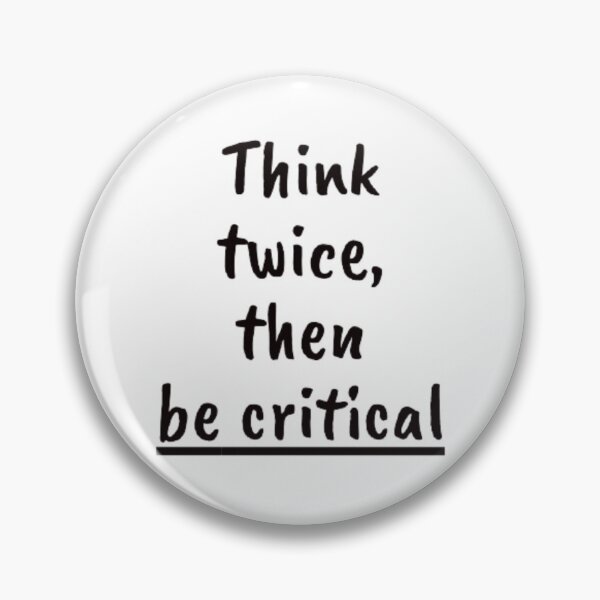 Item preview, Think twice, then be critical designed and sold by SICK-Store.