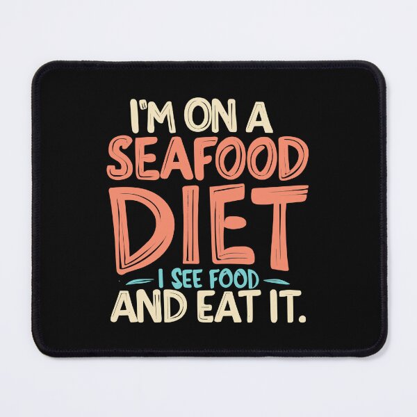 Item preview, I’m on a seafood diet. I see food, and i eat it, fun seafood  designed and sold by SweetbeStore.