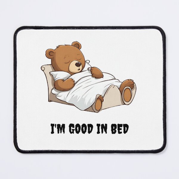 Item preview, I'm good in bed designed and sold by InstaloDesign.