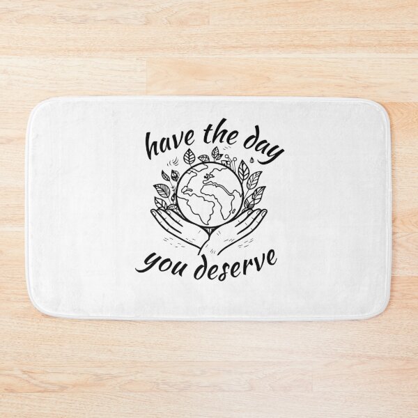 Item preview, Have the day you deserve designed and sold by DESIGNERSSHOPP.