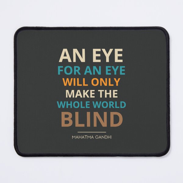 Item preview, “An eye for an eye will only make the whole world blind.” Mahatma Gandhi designed and sold by Sketch-Shack.