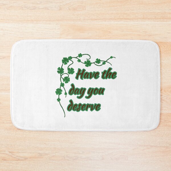 Item preview, Have the day you deserve designed and sold by DESIGNERSSHOPP.