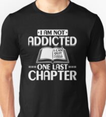 I Am Not Addicted To Books... Unisex T-Shirt