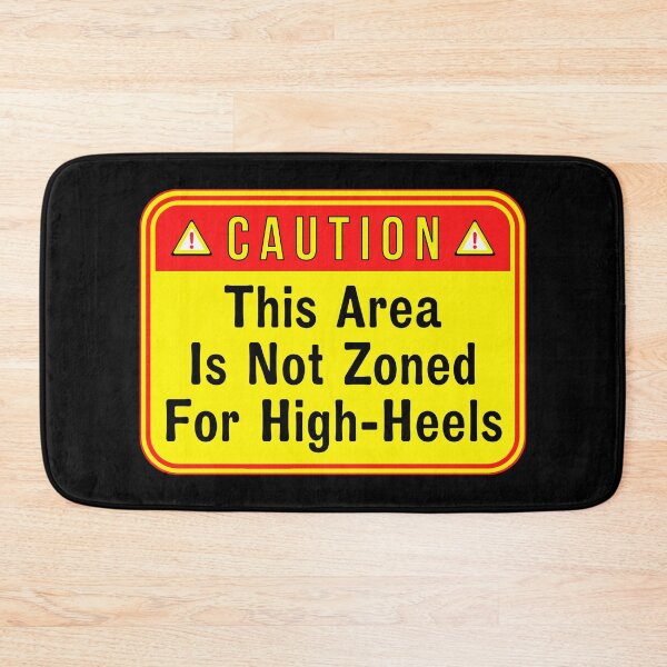 Item preview, CAUTION:  This Are Is Not Zoned For High-Heels - funny warning signs designed and sold by DesignsFromTW-S.