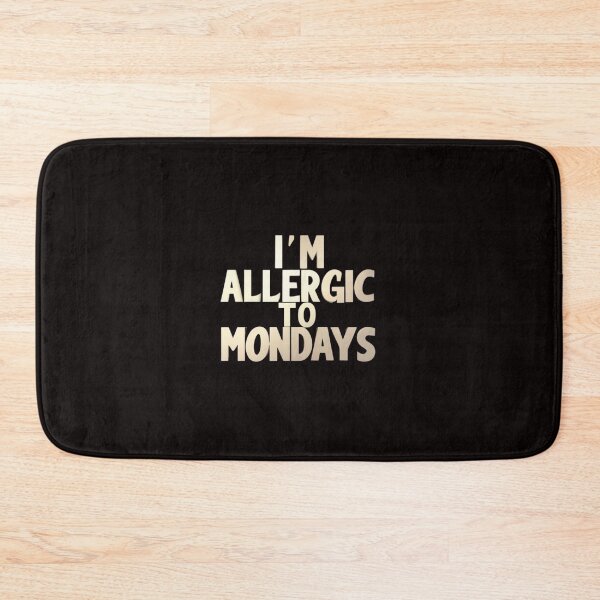 Item preview, I'm Allergic To Mondays designed and sold by CraftCharm.