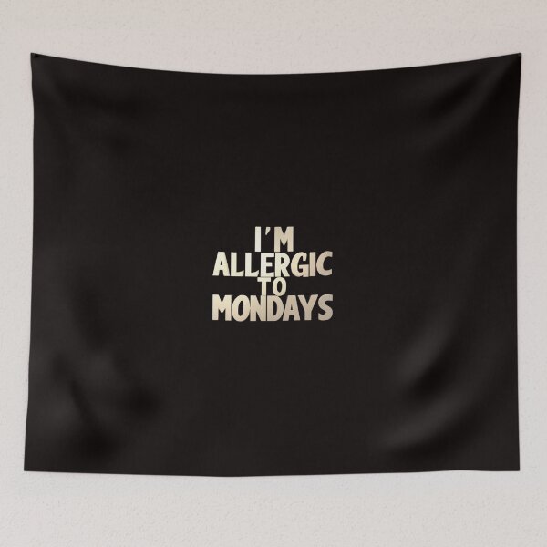 Item preview, I'm Allergic To Mondays designed and sold by CraftCharm.