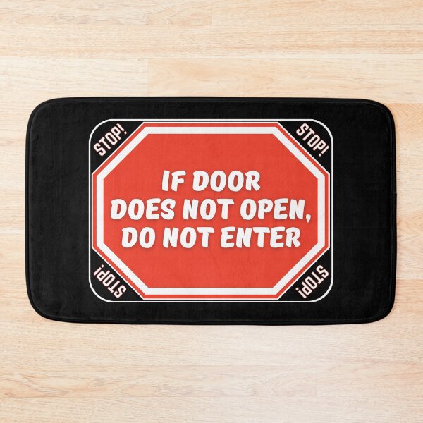 Item preview, STOP:  If Door Does Not Open, Do Not Enter - funny warning signs designed and sold by DesignsFromTW-S.