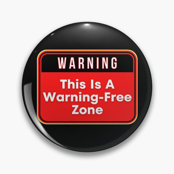 Item preview, WARNING:  This Is A Warning-Free Zone - funny warning signs designed and sold by DesignsFromTW-S.
