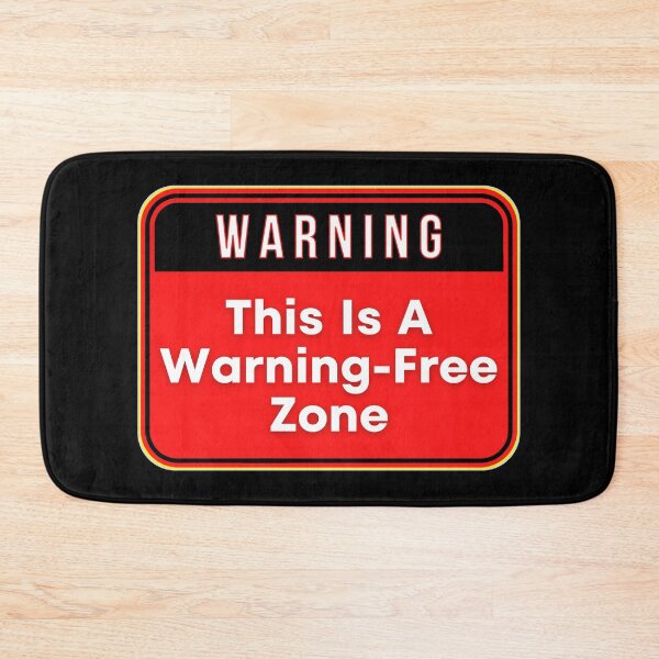 Item preview, WARNING:  This Is A Warning-Free Zone - funny warning signs designed and sold by DesignsFromTW-S.