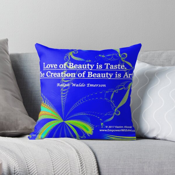Love of Beauty is Taste. The Creation of Beauty is Art. Throw Pillow