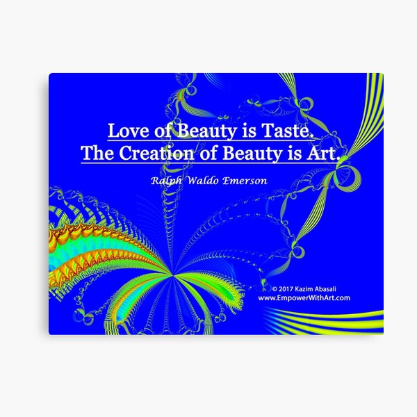 Love of Beauty is Taste. The Creation of Beauty is Art. Canvas Print