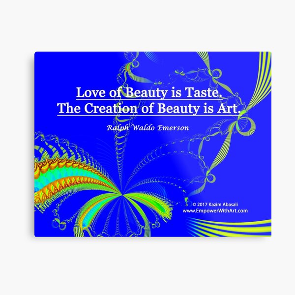 Love of Beauty is Taste. The Creation of Beauty is Art. Metal Print