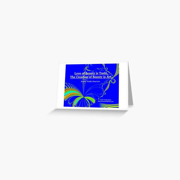 Love of Beauty is Taste. The Creation of Beauty is Art. Greeting Card