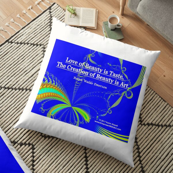 Love of Beauty is Taste. The Creation of Beauty is Art. Floor Pillow