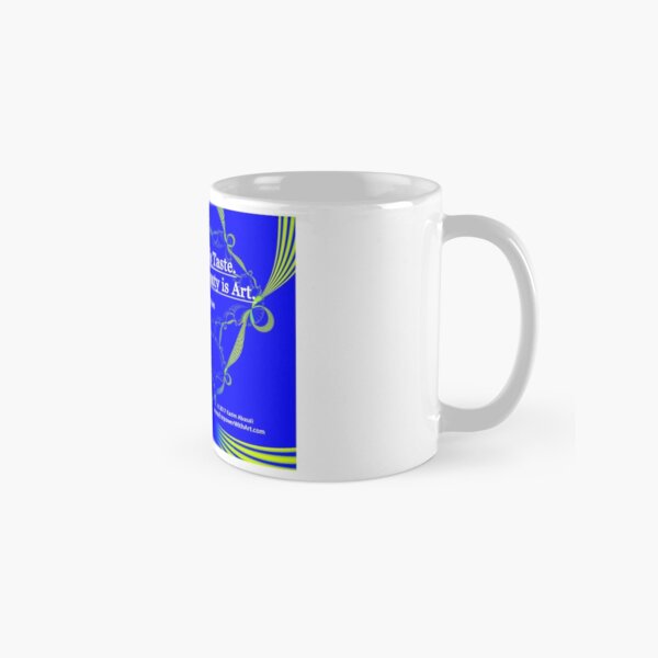 Love of Beauty is Taste. The Creation of Beauty is Art. Classic Mug
