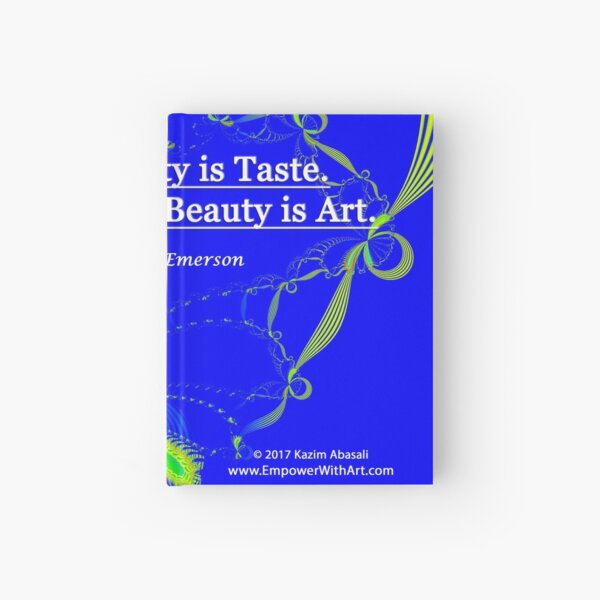 Love of Beauty is Taste. The Creation of Beauty is Art. Hardcover Journal