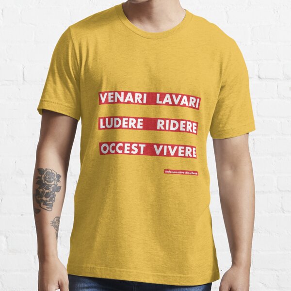 Venari Lavari Ludere Ridere Occest Vivere Essential T-Shirt for