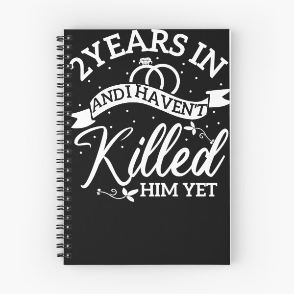 Item preview, 2 Years In  I Haven't Killed Him Ye	 2Nd Anniversary  	 designed and sold by zlssetxr68.