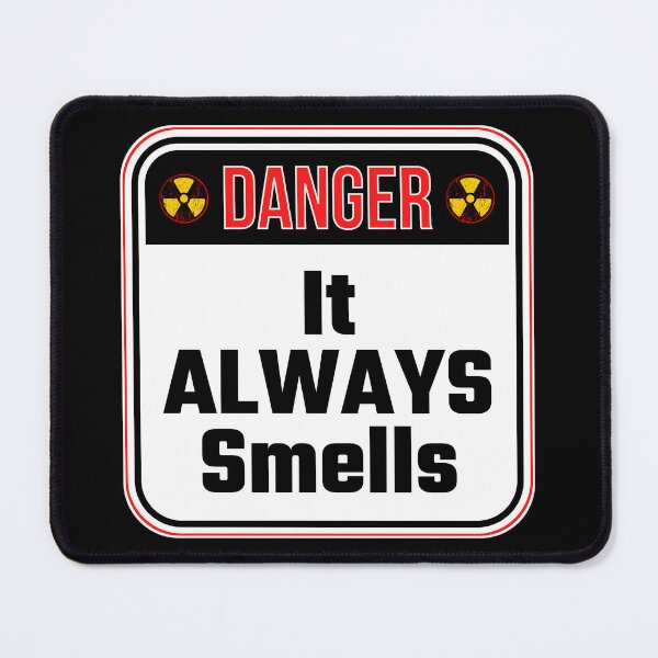 Item preview, DANGER:  It ALWAYS Smells - funny warning signs designed and sold by DesignsFromTW-S.