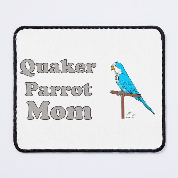 Item preview, I'm a Parrot Mom! - Blue Quaker designed and sold by Laughing Parrot Studio.