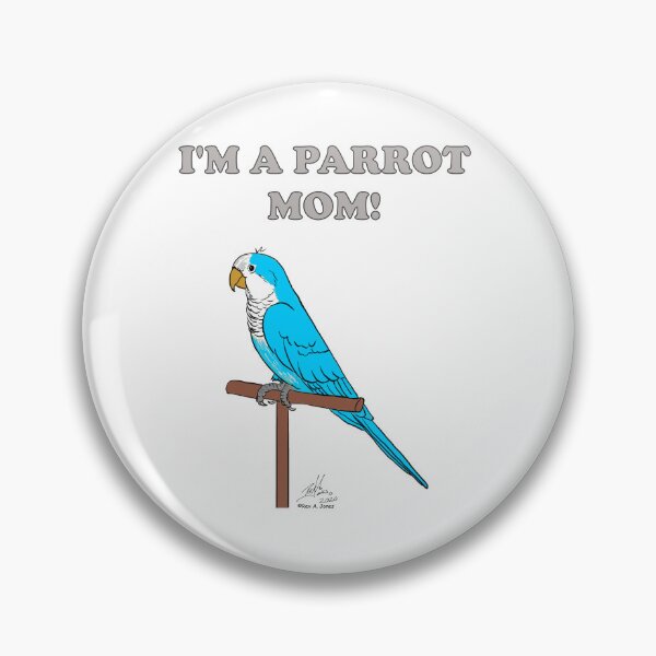 Item preview, I'm a Parrot Mom! - Blue Quaker designed and sold by Laughing Parrot Studio.