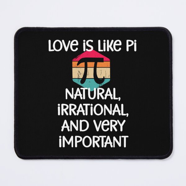 Item preview, Love is like pi. Natural, irrational, and very important designed and sold by Gevover.