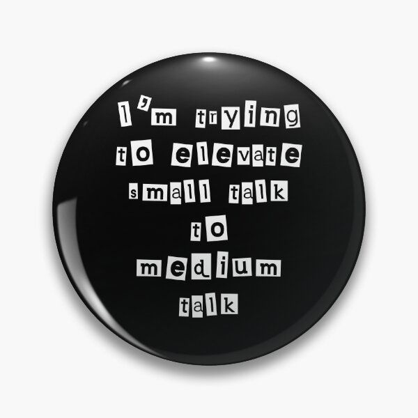 Item preview, I’m trying to elevate small talk to medium talk  designed and sold by Gevover.