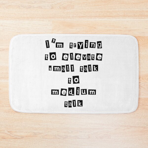 Item preview, I’m trying to elevate small talk to medium talk  designed and sold by Gevover.