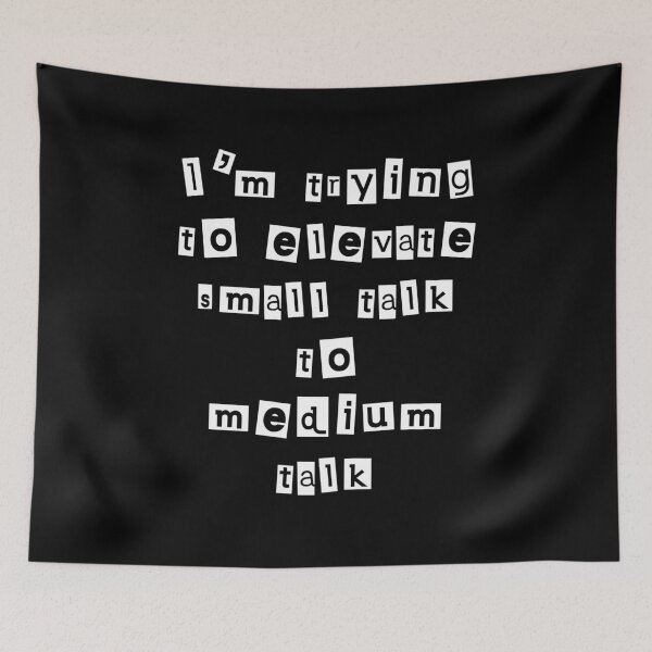 Item preview, I’m trying to elevate small talk to medium talk  designed and sold by Gevover.