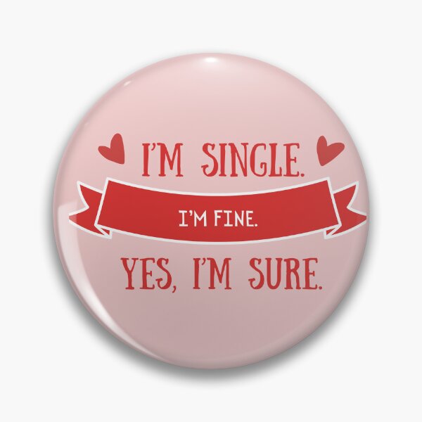 Item preview, I'm single. I'm fine. Yes, I'm sure.  designed and sold by OsborneCreek.