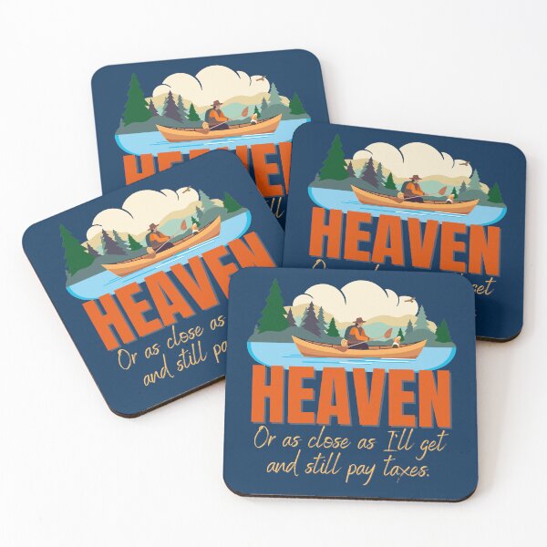 Item preview, HEAVEN - Or as Close as I'll Get and Still Pay Taxes. Canoeing! Kayaking! designed and sold by HolidaysBlaze Designs For You.
