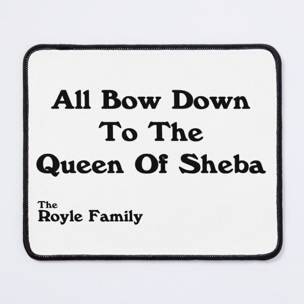 Item preview, All Bow Down To The Queen Of Sheba - The Royle Family designed and sold by TVQU1Z.