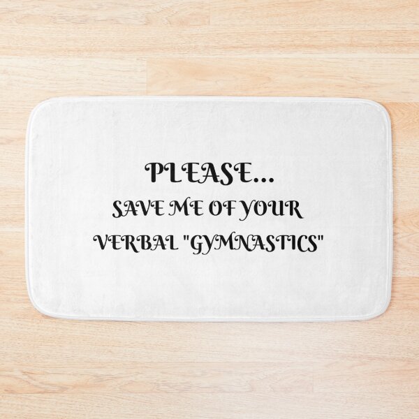 Item preview, Please...save me of your verbal "gymnastics" designed and sold by IM137.