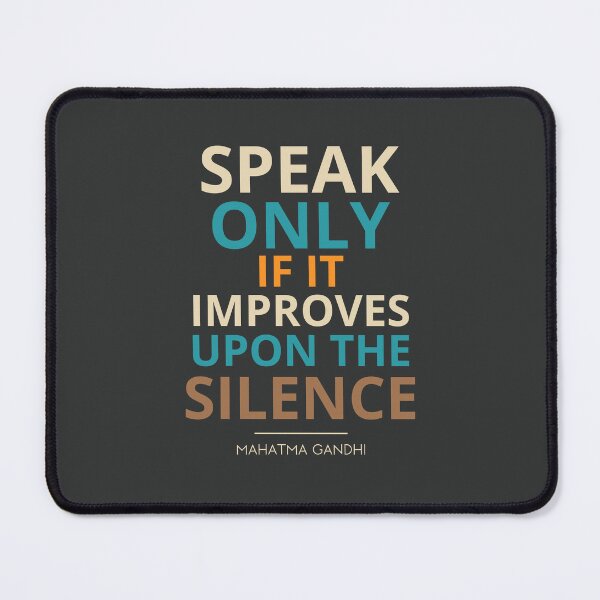 Item preview, “Speak only if it improves upon the silence.”  Mahatma Gandhi designed and sold by Sketch-Shack.
