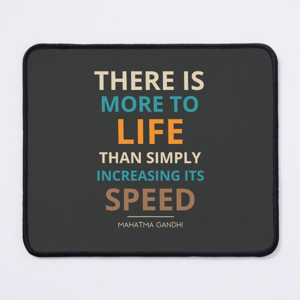 Item preview, “There is more to life than simply increasing its speed.” Mahatma Gandhi designed and sold by Sketch-Shack.