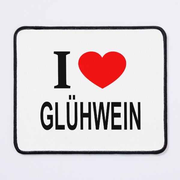 Item preview, I ❤️ GLÜHWEIN I LOVE GLÜHWEIN I HEART GLÜHWEIN designed and sold by usernamenaijan.