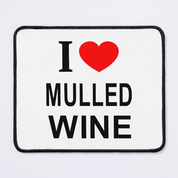 Item preview, I ❤️ MULLED WINE I LOVE MULLED WINE I HEART MULLED WINE designed and sold by usernamenaijan.