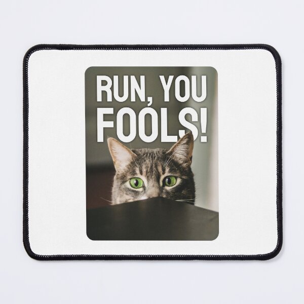 Item preview, Run, you fools! Featuring funny cat! designed and sold by MrPila.