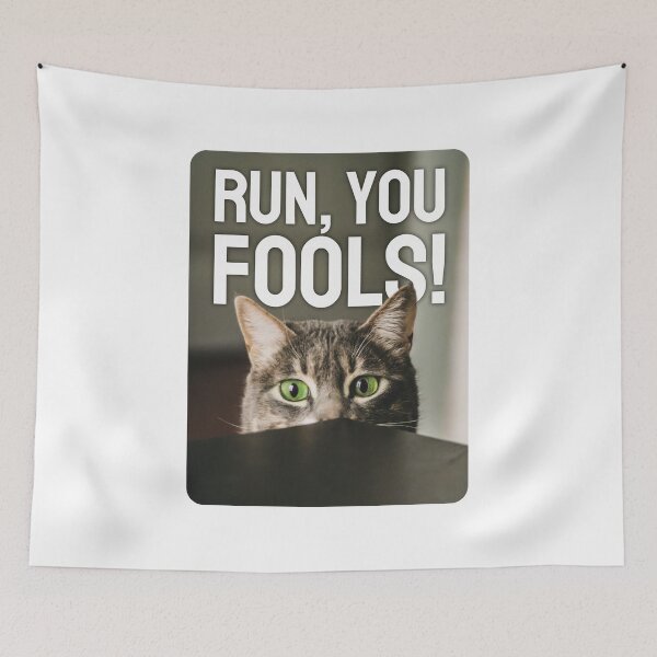 Item preview, Run, you fools! Featuring funny cat! designed and sold by MrPila.