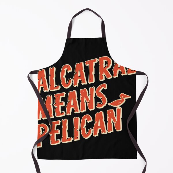 Item preview, Alcatraz Means Pelican designed and sold by suxjocywyzp76.