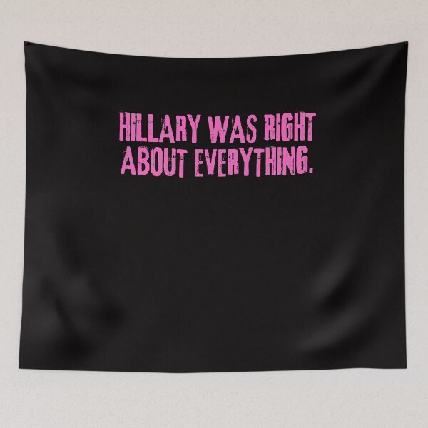 Item preview, Hillary was right about everything. designed and sold by AngelArtss.