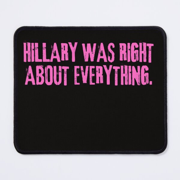 Item preview, Hillary was right about everything. designed and sold by AngelArtss.